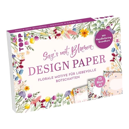 Bild von Design Paper A5 Sag's mit Blumen. Mit Handlettering-Grundkurs