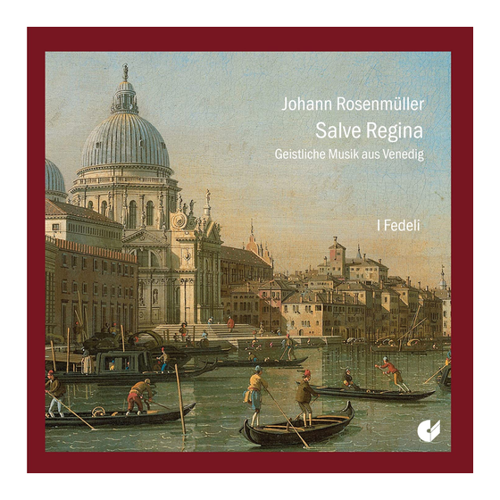 Bild von Rosenmüller: Salve Regina - Geistliche Musik aus Venedig