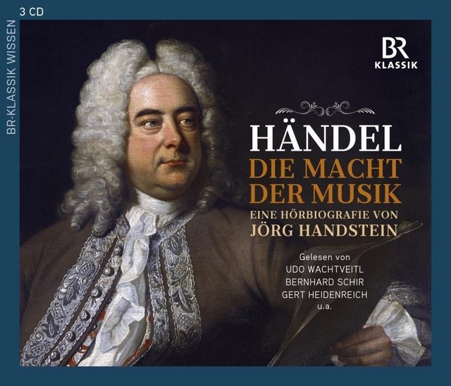 Bild von Georg Friedrich Händel - Die Macht der Musik: Eine Hörbiografie [3 CDs]