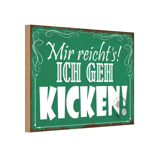 Bild von Holzschild 20x30 cm - Mir Reicht`S Ich Geh Kicken!