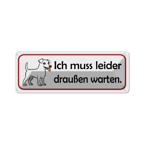 Bild von vianmo Blechschild - Ich muss leider draußen warten