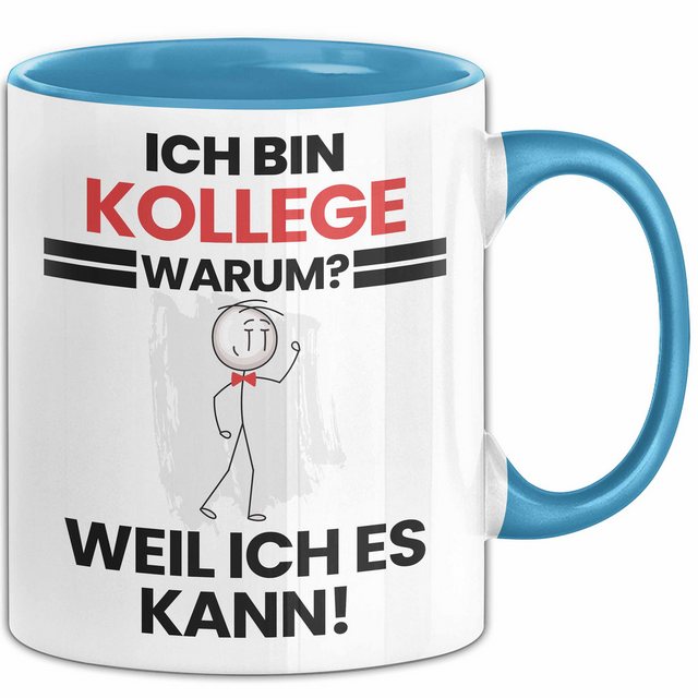 Bild von Trendation Tasse Kollege Geschenk Tasse Lustiger Spruch Ich Bin Kollege Warum Weil Ich