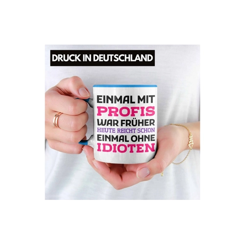 Bild von Trendation Tasse - Einmal Mit Profis Arbeiten War Früher