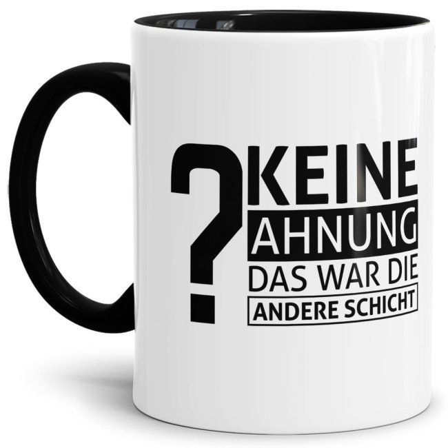 Bild von Tasse - Keine Ahnung das war die andere Schicht