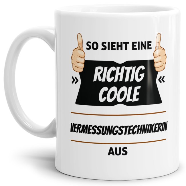 Bild von Berufe Tasse - So sieht eine richtig coole Vermessungstechnikerin aus