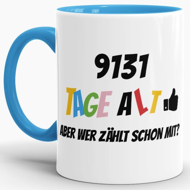 Bild von Tasse zum 25. Geburtstag - 9131 Tage alt - aber wer zählt schon mit - Blau