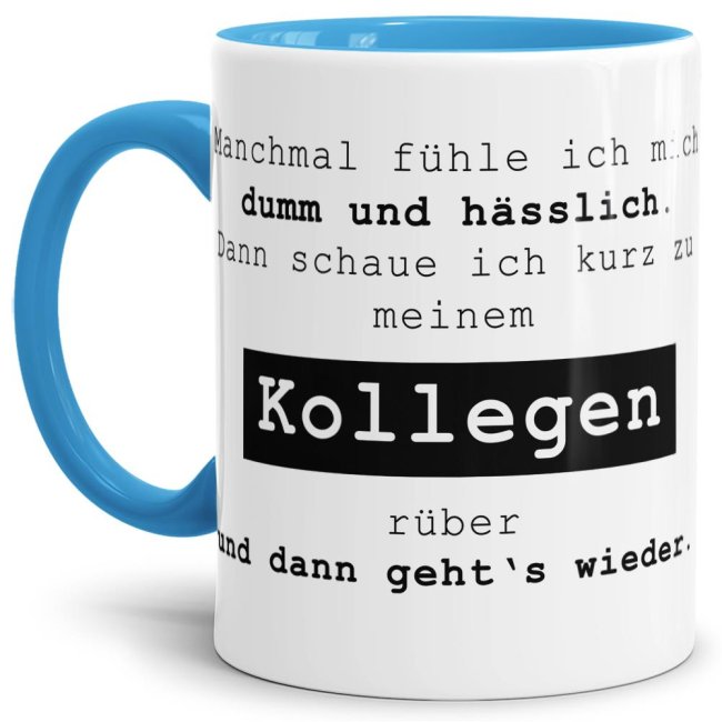 Bild von Tasse mit Spruch - Manchmal fühle ich mich dumm und hässlich - Hellblau
