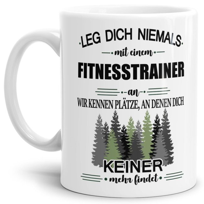 Bild von Berufe-Tasse - Leg dich niemals mit einem Fitnesstrainer an - Weiß