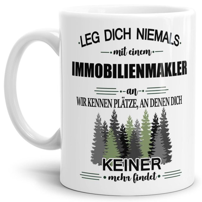 Bild von Berufe-Tasse - Leg dich niemals mit einem Immobilienmakler an - Weiß