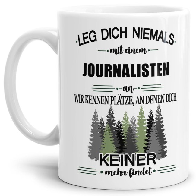 Bild von Berufe-Tasse - Leg dich niemals mit einem Journalisten an - Weiß