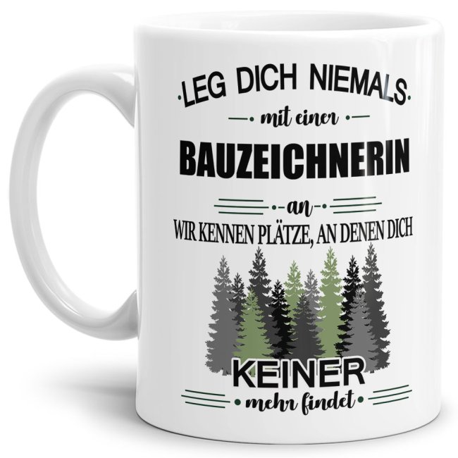 Bild von Berufe-Tasse - Leg dich niemals mit einer Bauzeichnerin an - Weiß