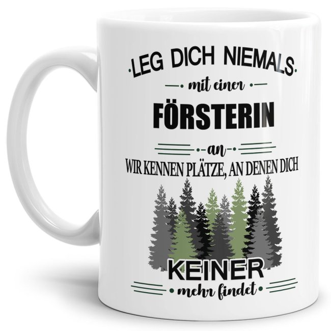 Bild von Berufe-Tasse - Leg dich niemals mit einer Försterin an - Weiß