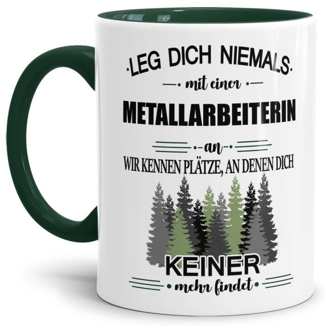Bild von Berufe-Tasse - Leg dich niemals mit einer Metallarbeiterin an - Dunkelgrün