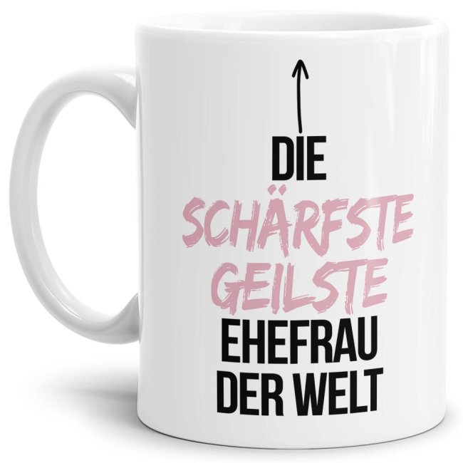 Bild von Tasse mit Spruch - Du bist die schärfste, geilste Ehefrau der Welt - Weiß