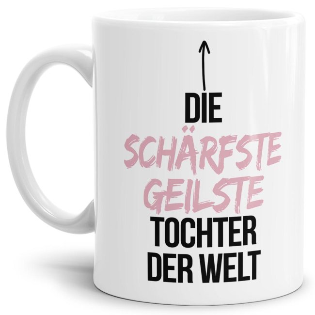 Bild von Tasse mit Spruch - Du bist die schärfste, geilste Tochter der Welt - Weiß