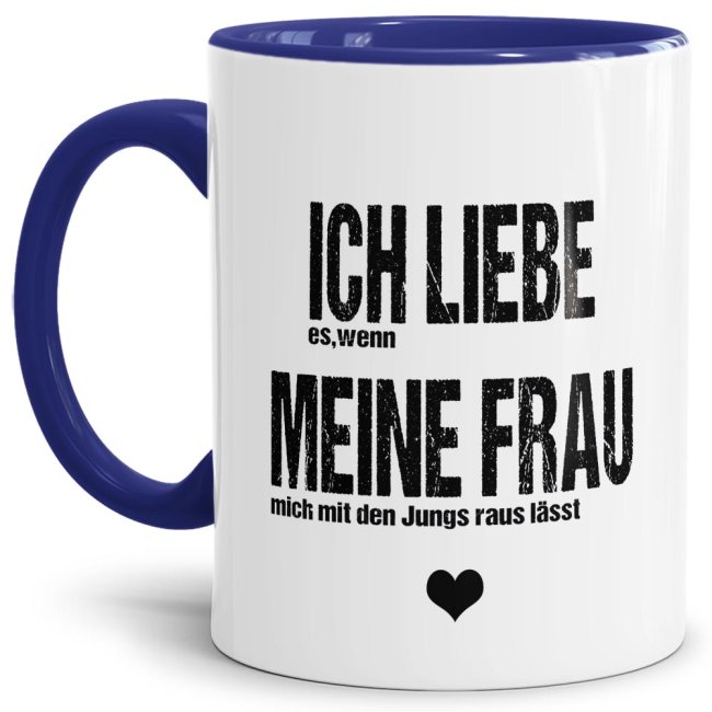 Bild von Tasse - Ich liebe meine Frau, wenn sie mich mit den Jungs raus lässt - Innen & Henkel Dunkelblau
