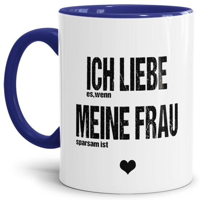 Bild von Tasse - Ich liebe meine Frau, wenn sie sparsam ist - Innen & Henkel Dunkelblau