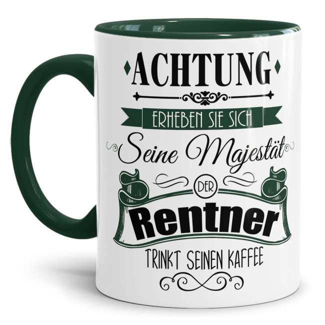 Bild von Tasse zum Ruhestand - Seine Majestät der Rentner - Innen & Henkel Dunkelgrün