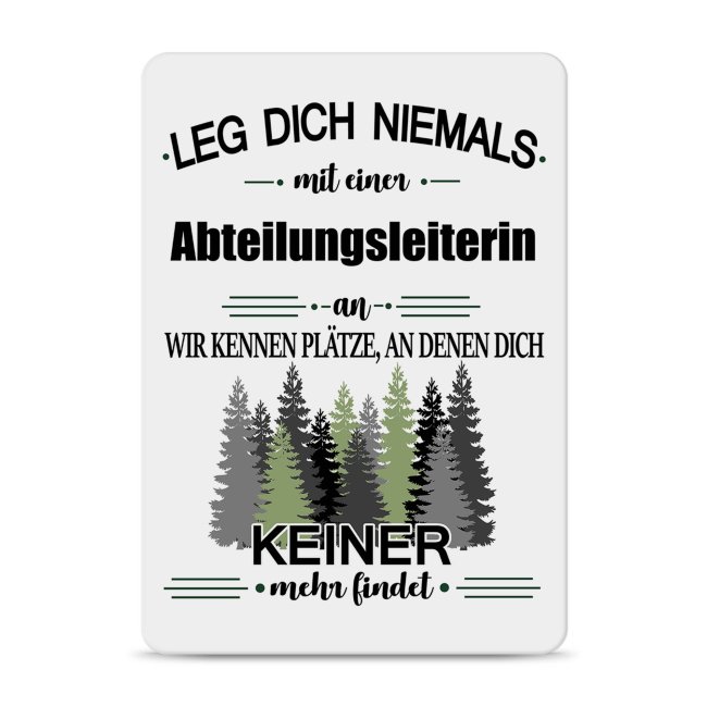 Bild von Blechschild - Leg dich niemals - Abteilungsleiterin - A6