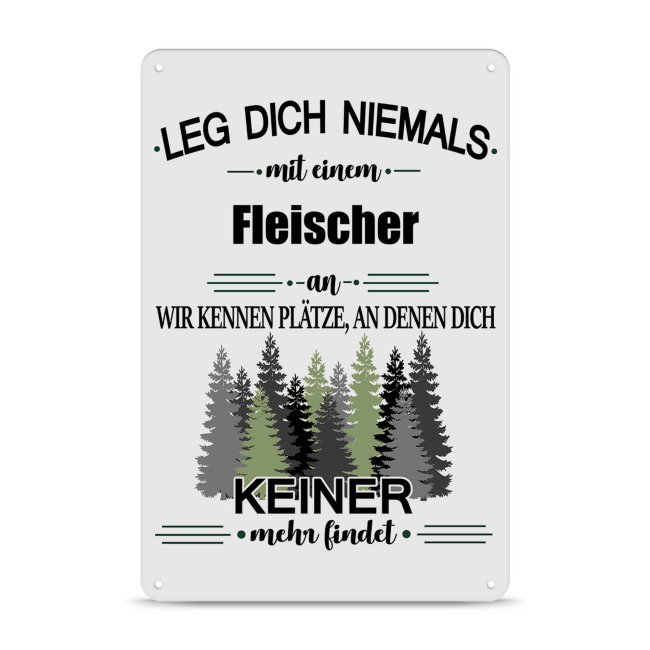 Bild von Blechschild - Leg dich niemals - Fleischer - A4