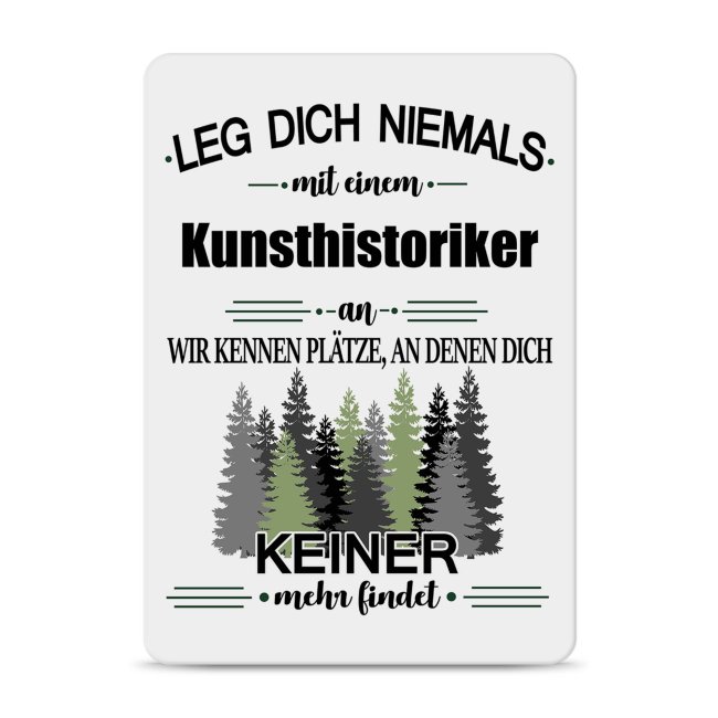 Bild von Blechschild - Leg dich niemals - Kunsthistoriker - A6
