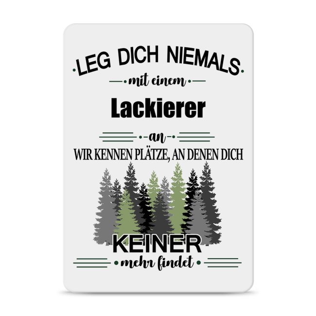 Bild von Blechschild - Leg dich niemals - Lackierer - A6