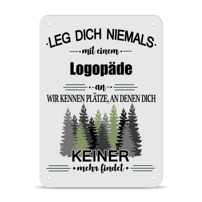 Bild von Blechschild - Leg dich niemals - Logopäde - A5