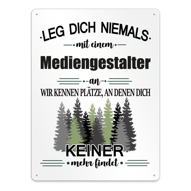 Bild von Blechschild - Leg dich niemals - Mediengestalter - A3
