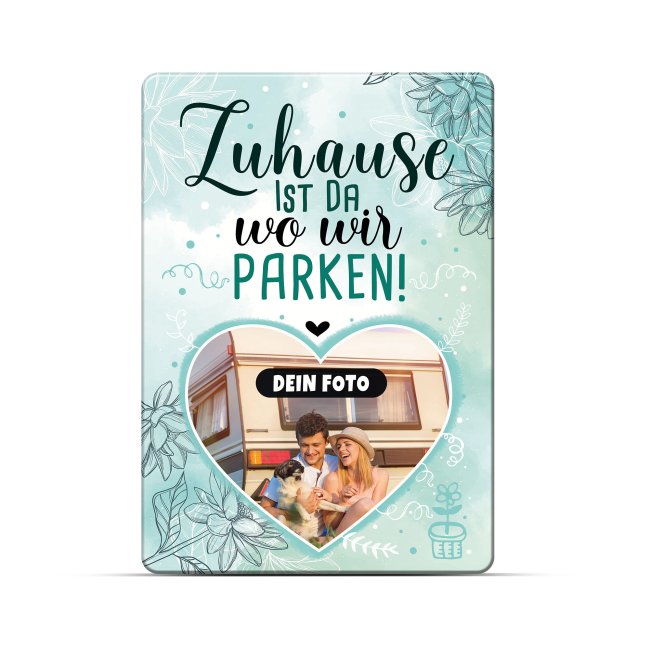 Bild von Personalisiertes Schild für Wohnmobil mit Foto - Zuhause ist da wo wir parken - A6 Hochformat