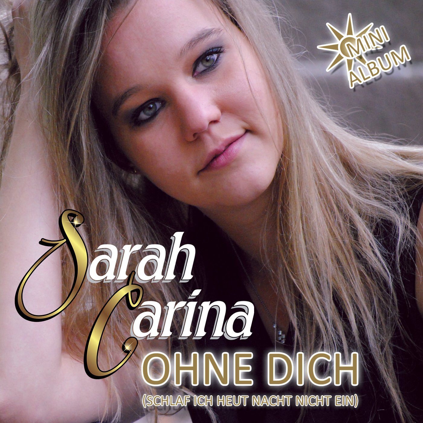 Bild von Carina Sarah - Ohne Dich (Schlaf Ich Heut   )