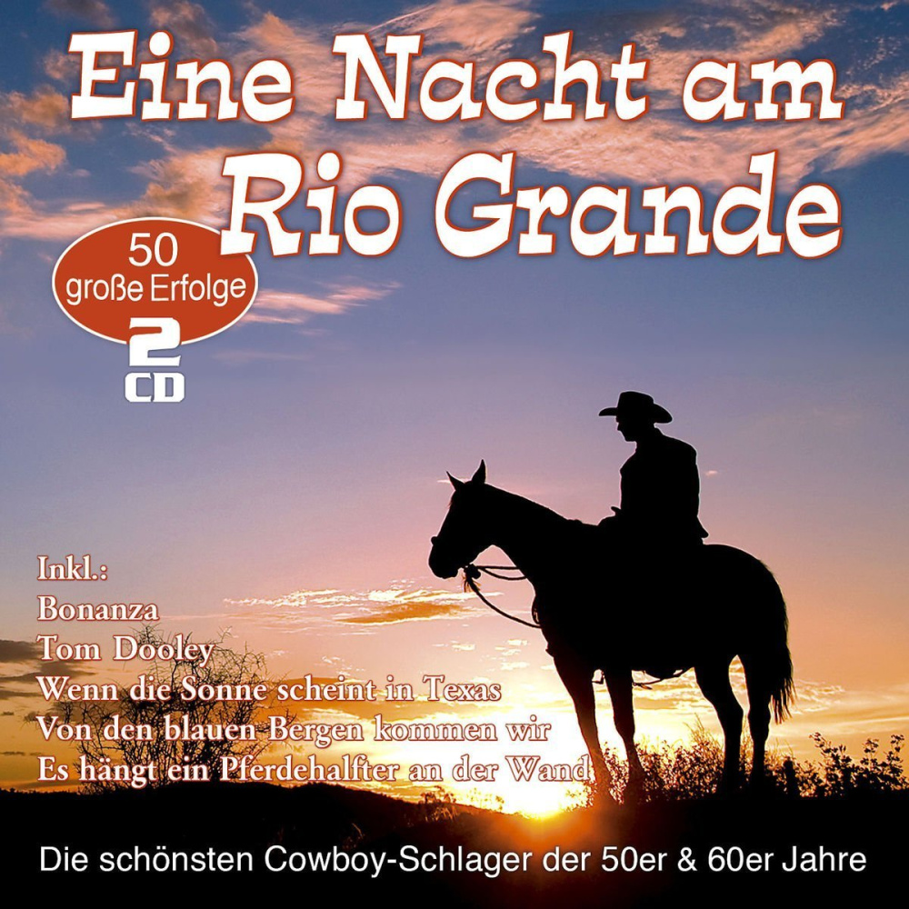 Bild von Eine Nacht am Rio Grande - Die 50 Schönsten Cowboy-Schlager