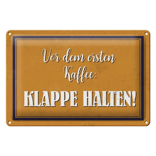 Bild von Schild Blech 30x20cm - Made in Germany - Spruch vor dem ersten Kaffee Klappe Metall Deko Blechschild