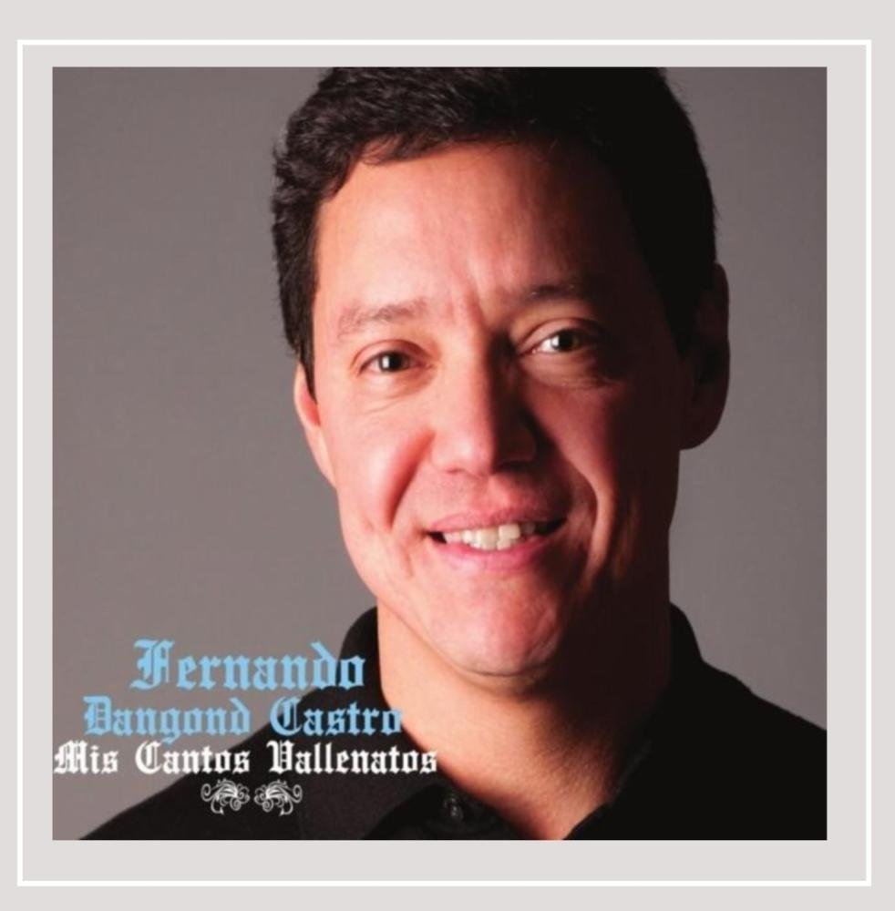 Bild von Fernando Dangond Castro - Mis Cantos Vallenatos
