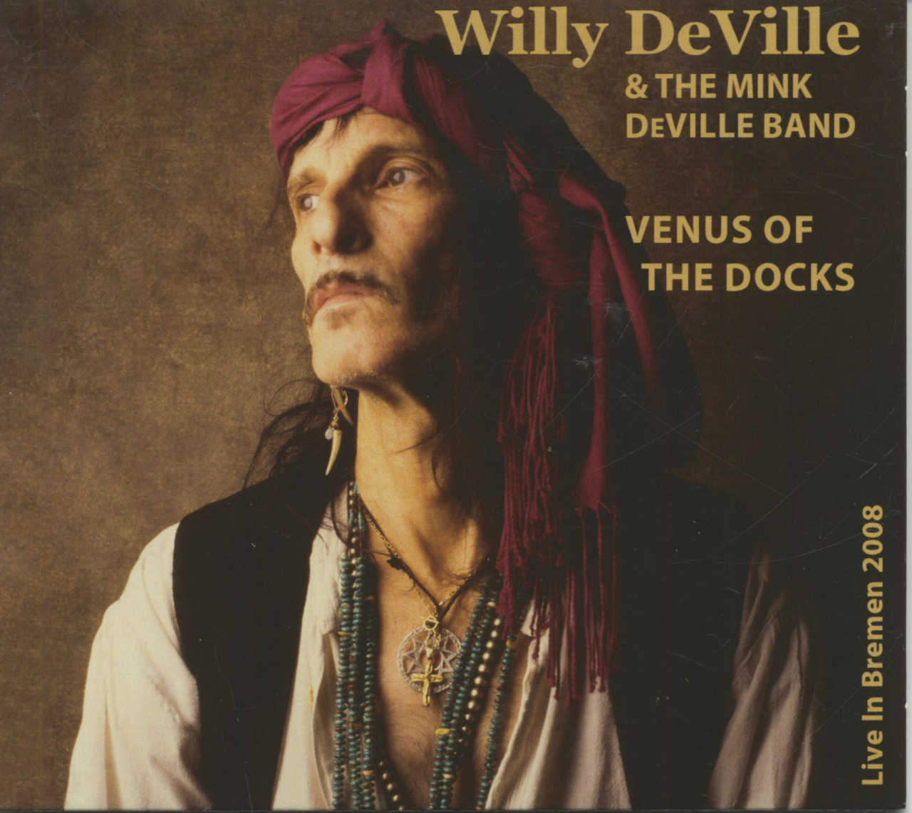 Bild von Willy DeVille & The Mink DeVille Band - Venus Of The Docks - Live In Bremen 2008 (CD)
