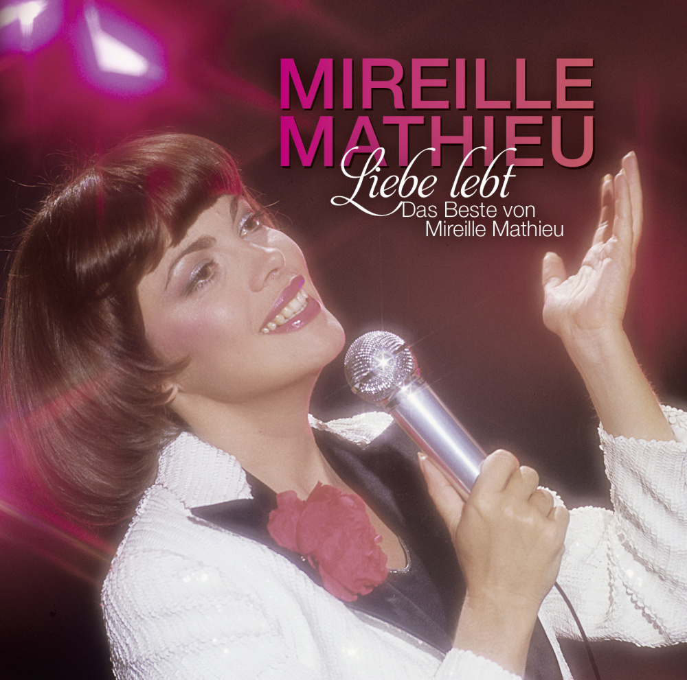 Bild von Liebe lebt: Das Beste von Mireille Mathieu