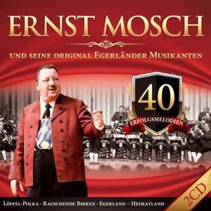 Bild von CD Ernst & seine Original Egerländer Musikanten Mosch - 40 Erfolgsmelodien