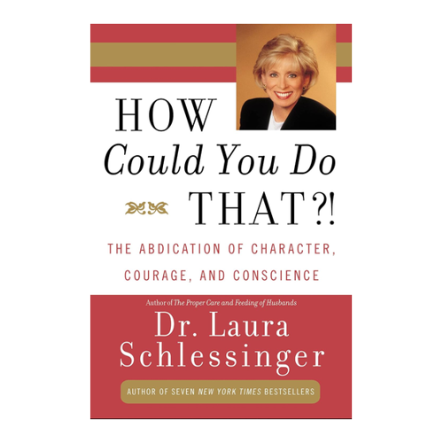 Bild von How Could You Do That?!: The Abdication of Character, Courage, and Conscience
