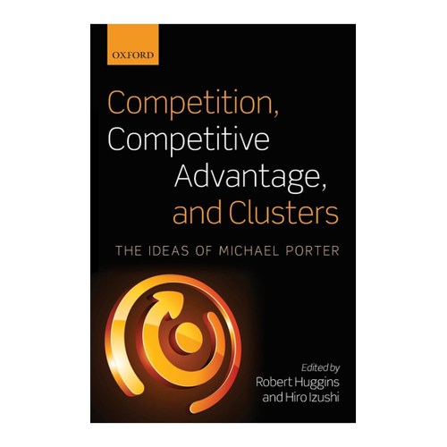 Bild von Competition, Competitive Advantage, and Clusters: Die Ideen von Michael Porter