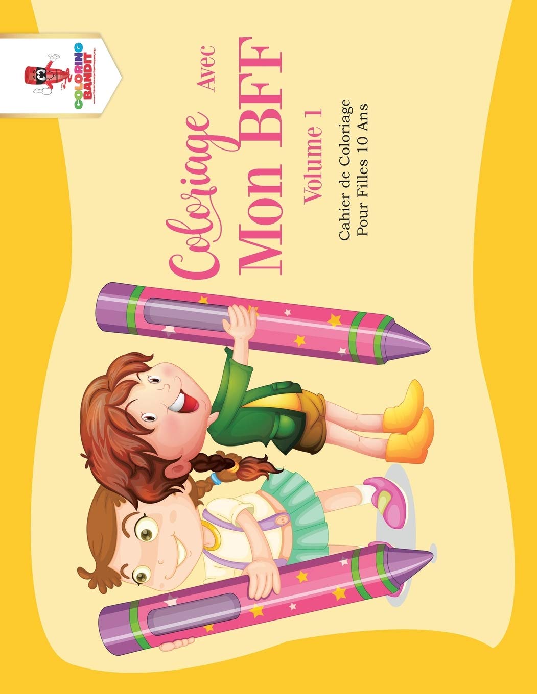 Bild von Coloriage Avec Mon BFF - Volume 1 : Cahier de Coloriage Pour Filles 10 Ans