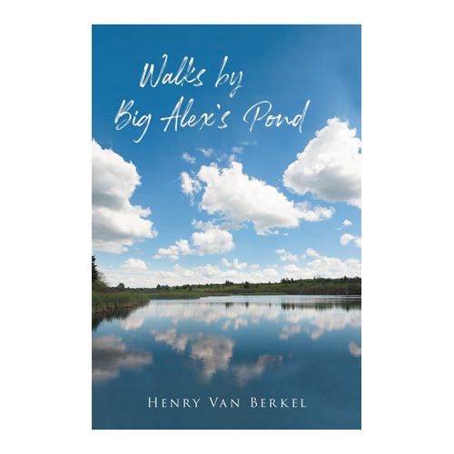 Bild von Henry van Berkel: Walks by Big Alex's Pond