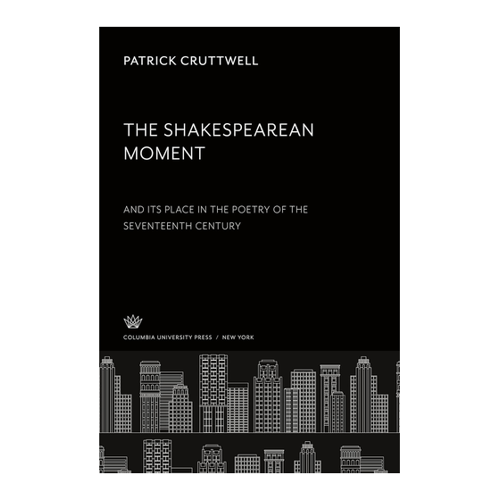 Bild von The Shakespearean Moment: And Its Place in the Poetry of the 17Th Century