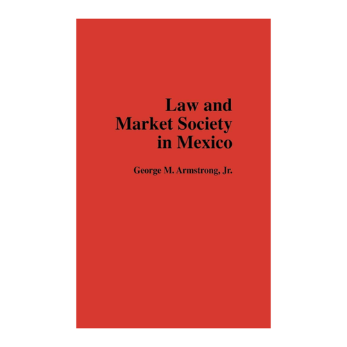 Bild von Law and Market Society in Mexico: Eine umfassende Analyse