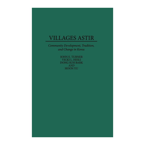 Bild von Villages Astir: Community Development, Tradition, and Change in Korea