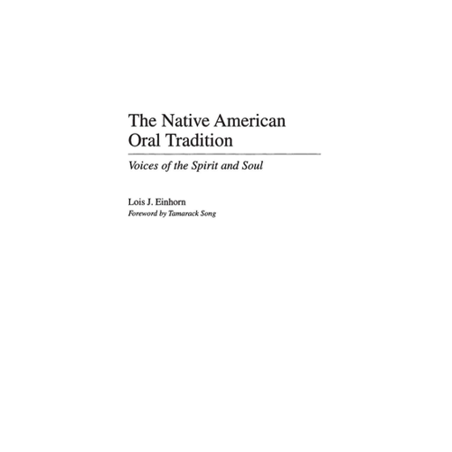 Bild von The Native American Oral Tradition: Voices of the Spirit and Soul