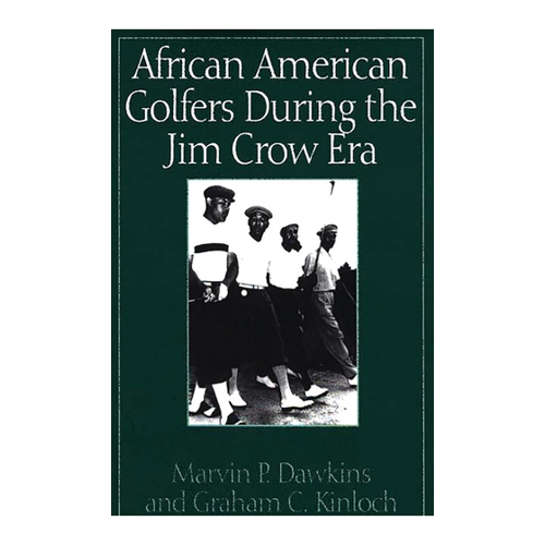 Bild von African American Golfers During the Jim Crow Era von Marvin P. Dawkins und Graham Kinloch