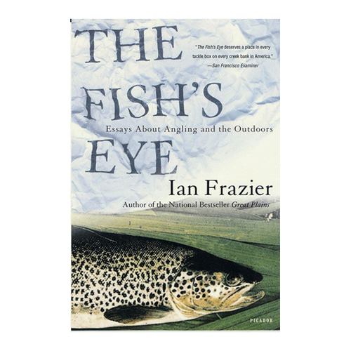 Bild von Ian Frazier: The Fish's Eye - Essays über das Angeln und die Natur