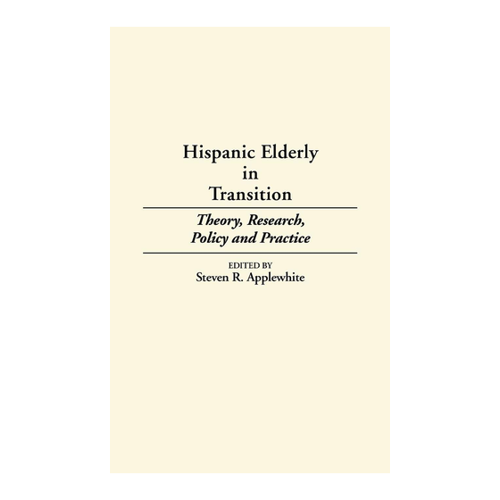 Bild von Hispanic Elderly in Transition: Theory, Research, Policy and Practice