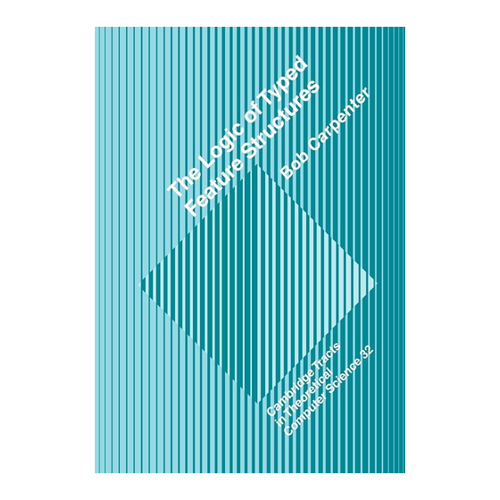 Bild von Logic of Typed Feature Structures: Ein umfassender Leitfaden für Computerlinguisten