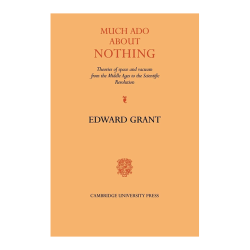 Bild von Grant, Edward: Much ADO about Nothing - Theories of Space and Vacuum