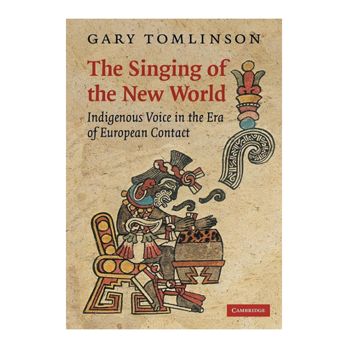Bild von The Singing of the New World: Indigenous Voice in the Era of European Contact